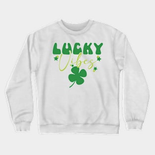 Lucky Vibes on St. Patricks Day Crewneck Sweatshirt